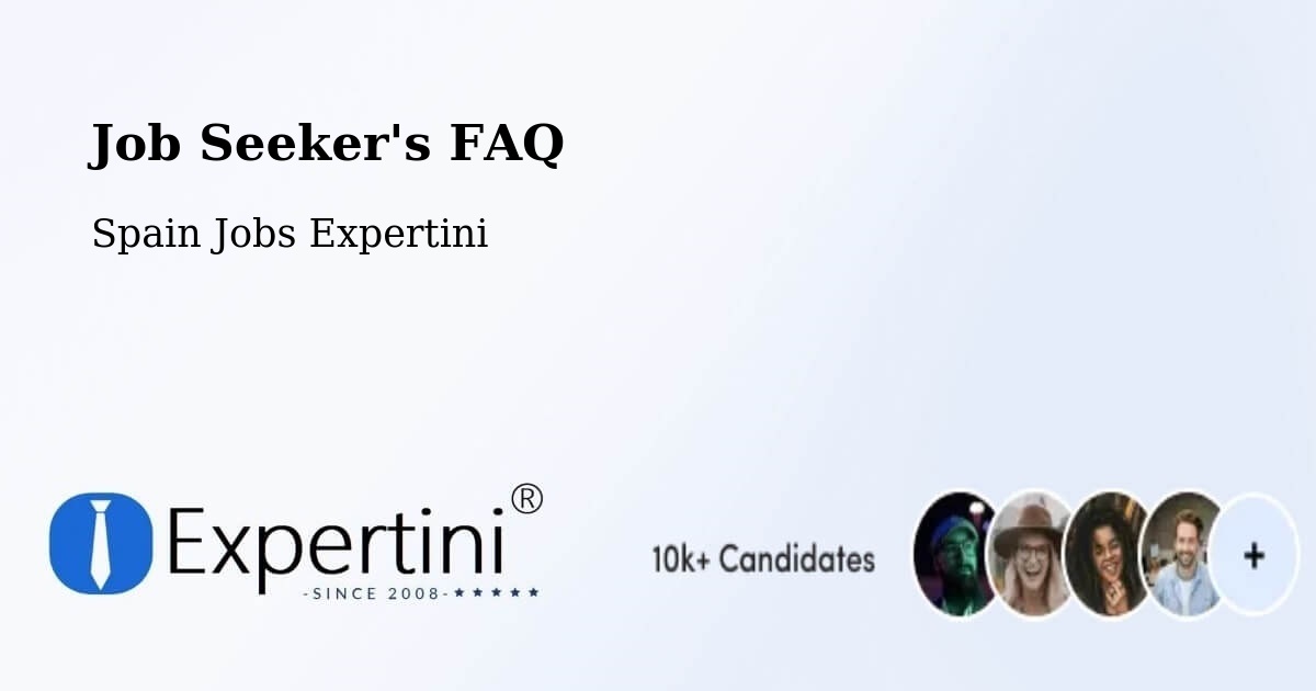 Job Seeker's FAQ - Spain Jobs Expertini